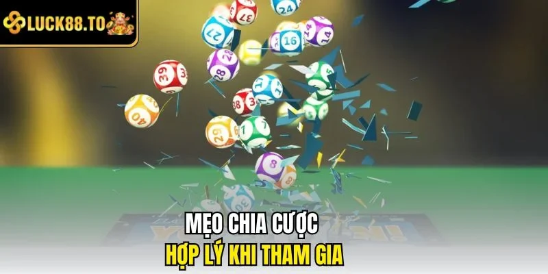 Mẹo chia cược hợp lý khi tham gia
